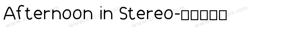 Afternoon in Stereo字体转换